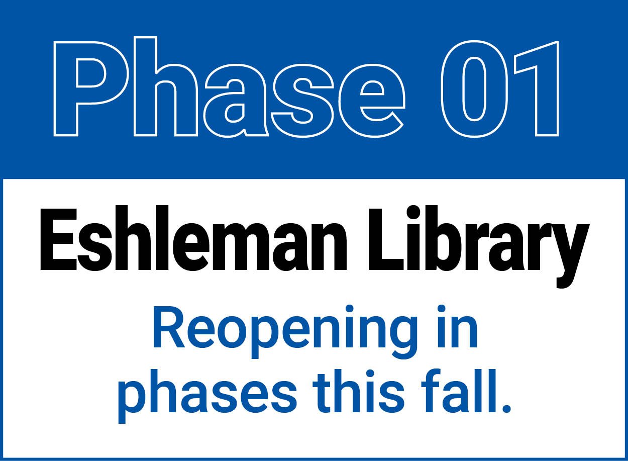 The Eshleman Library is reopening in phases this fall.