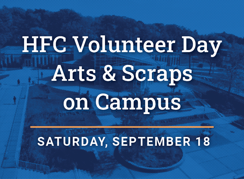 A blue graphic of HFC campus with words that read HFC Volunteer Day - Arts & Scraps on Campus, Saturday, September 18.