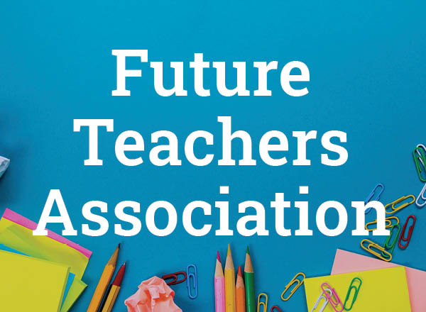 A image of school supplies with the title Future Teachers Association.