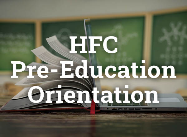 Title that reads HFC Pre-Education Orientation with an image of a book and laptop in a classroom in the background.